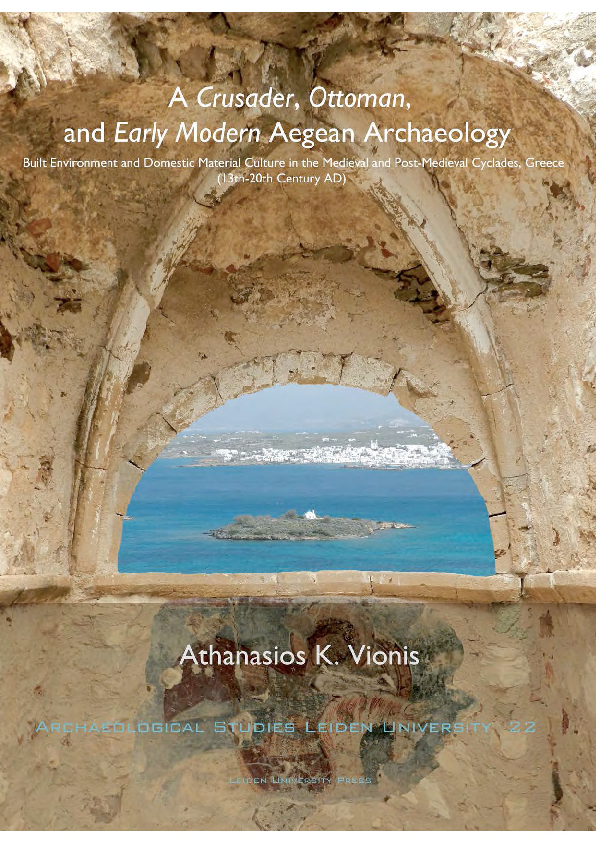 A crusader, Ottoman, and early modern Aegean archaeology [13th-20th Centuries AD] (A.K. Vionis, Leiden 2012).pdf